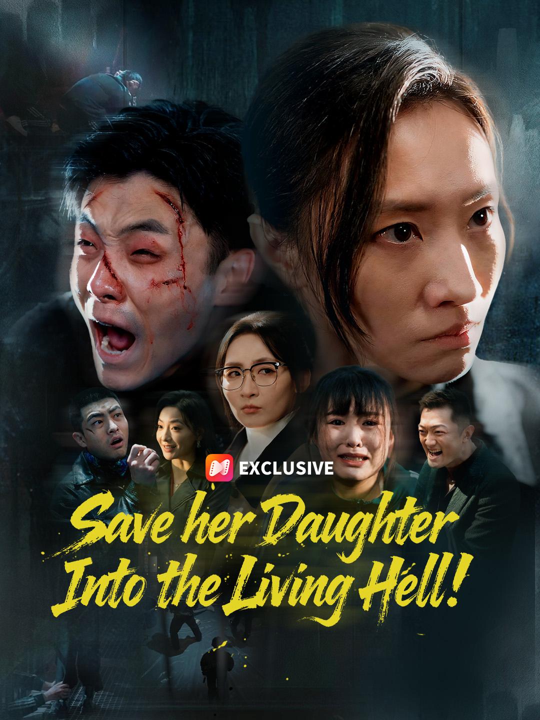 Save her Daughter Into the Living Hell! short drama poster