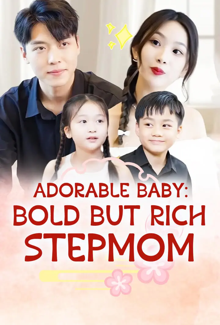 Adorable Baby: Bold But Rich Stepmom short drama poster