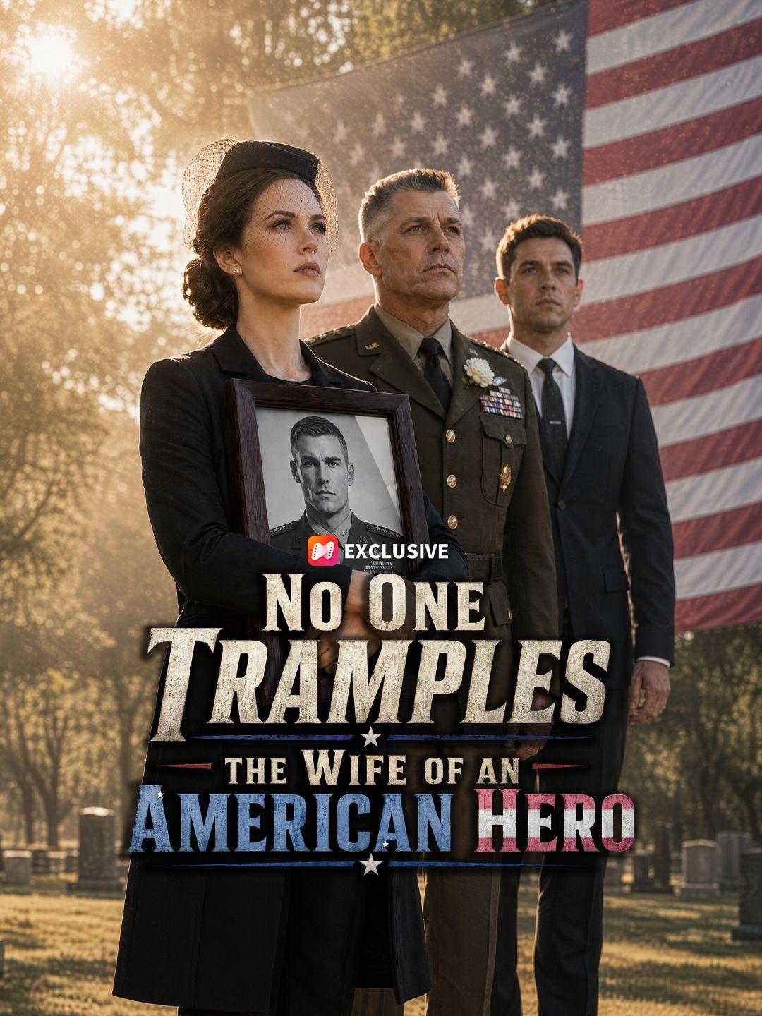 No One Tramples the Wife of an American Hero short drama poster