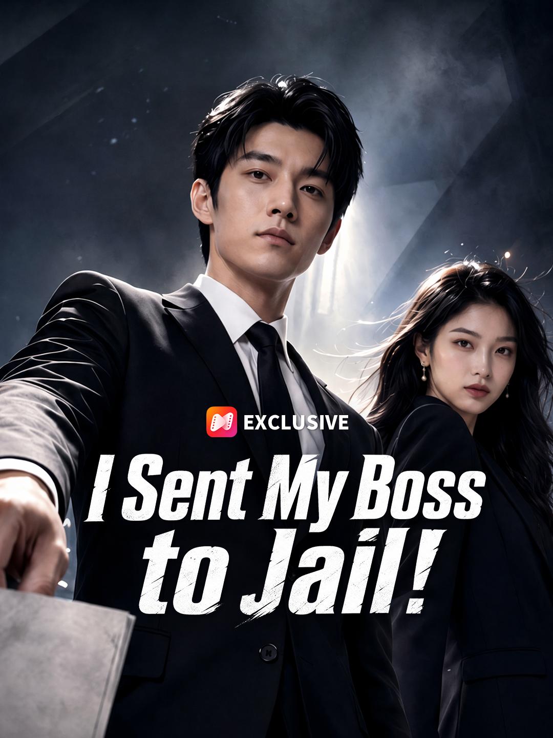 I Sent My Boss to Jail! short drama poster