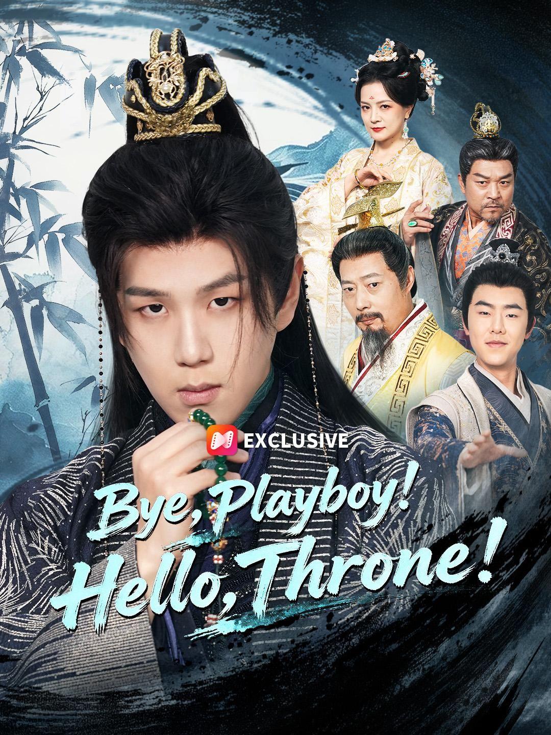 (Dubbed) Bye, Playboy! Hello, Throne! short drama poster