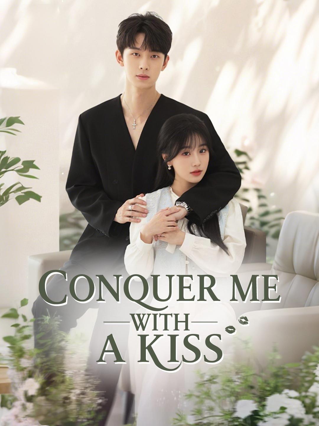 (Dubbed)Conquer Me with a Kiss short drama poster
