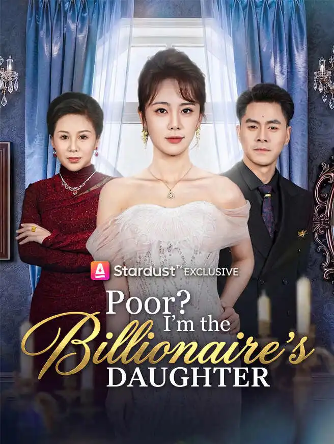 Poor? I'm the Billionaire's Daughter short drama poster