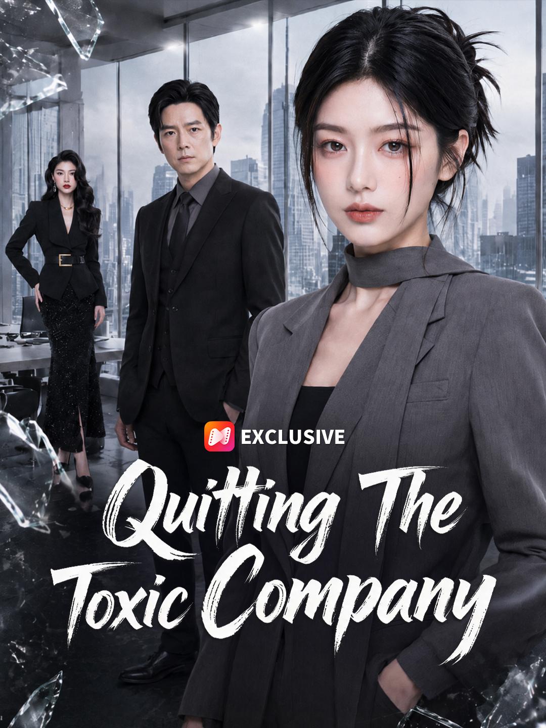 Quitting The Toxic Company short drama poster