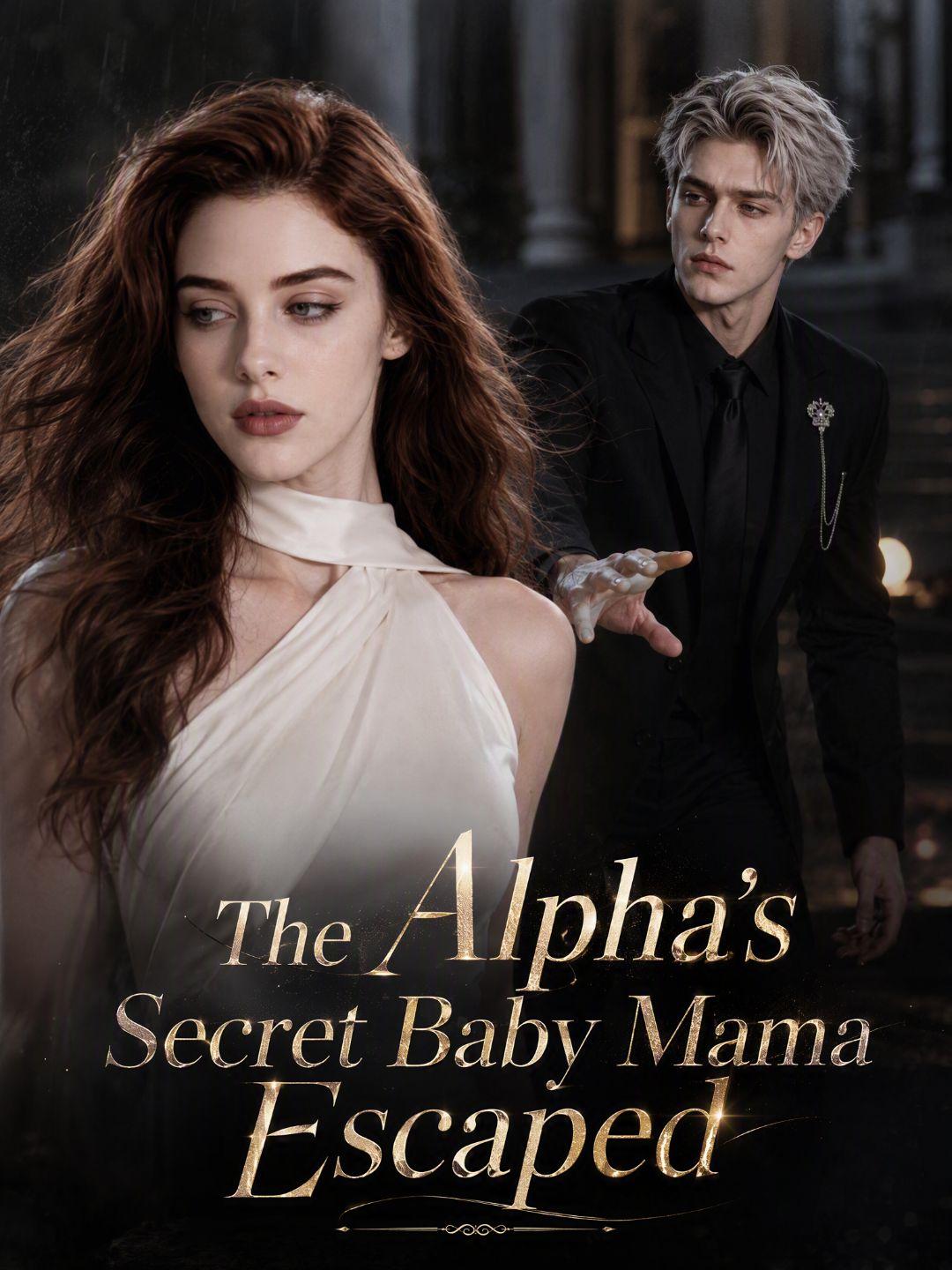 The Alpha’s Secret Baby Mama Escaped short drama poster