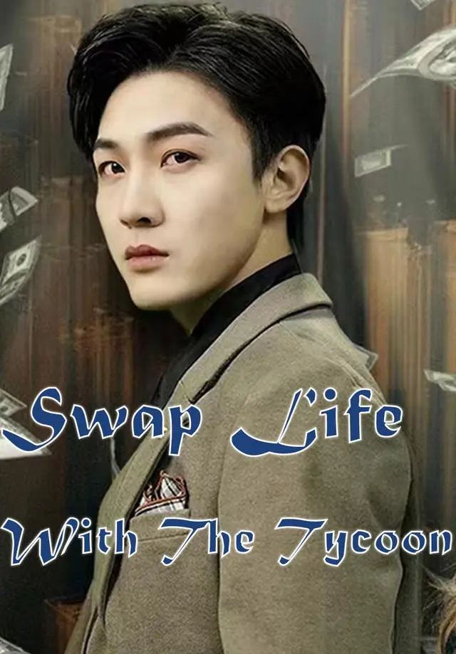 Swap Life With The Tycoon short drama poster