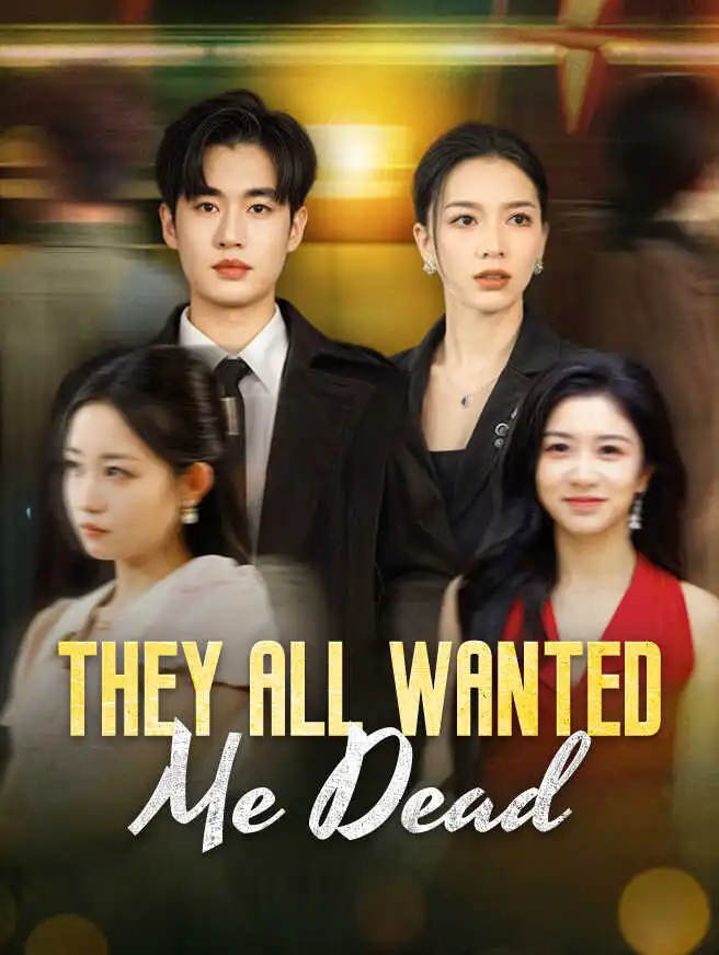 They All Wanted Me Dead short drama poster