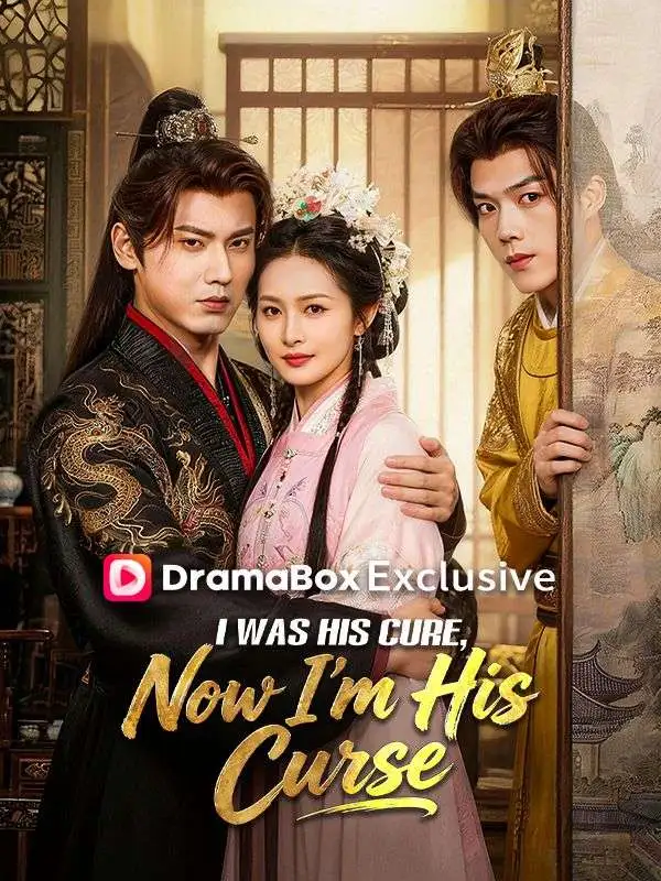 I Was His Cure, Now I'm His Curse short drama poster