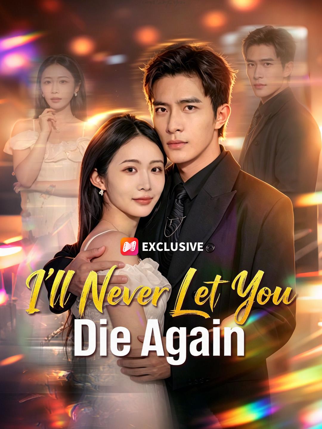 I'll Never Let You Die Again short drama poster