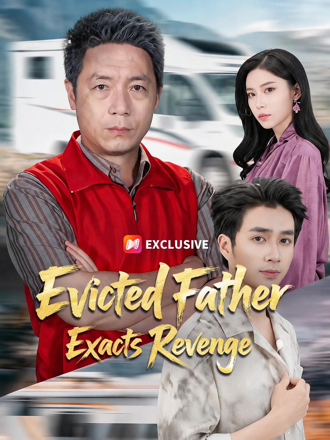 Evicted Father Exacts Revenge short drama poster