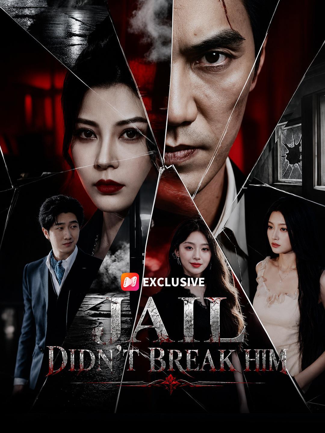 Jail Didn't Break Him short drama poster