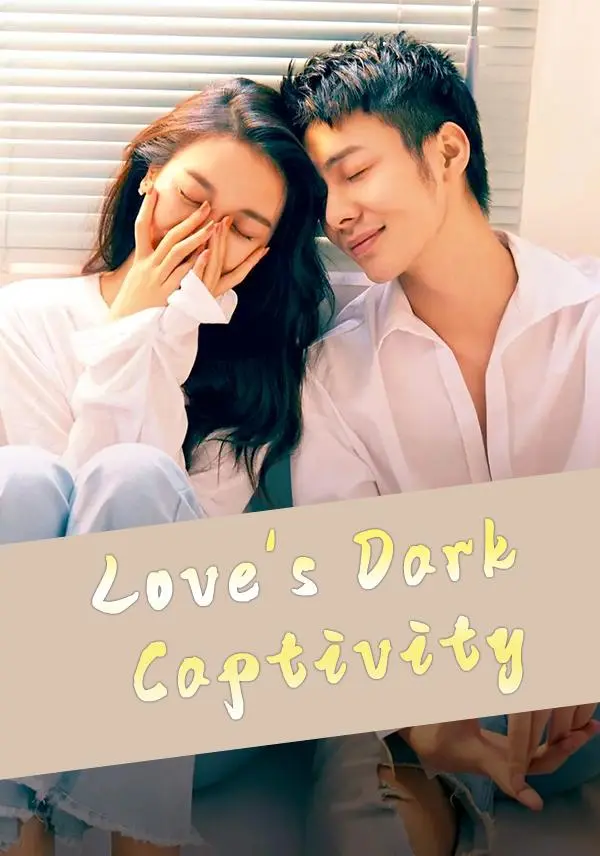 Love's Dark Captivity short drama poster