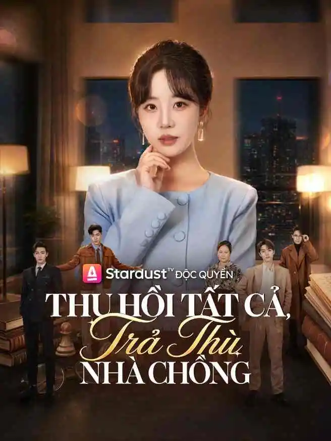 Thu Hồi Tất Cả, Trả Thù Nhà Chồng short drama poster