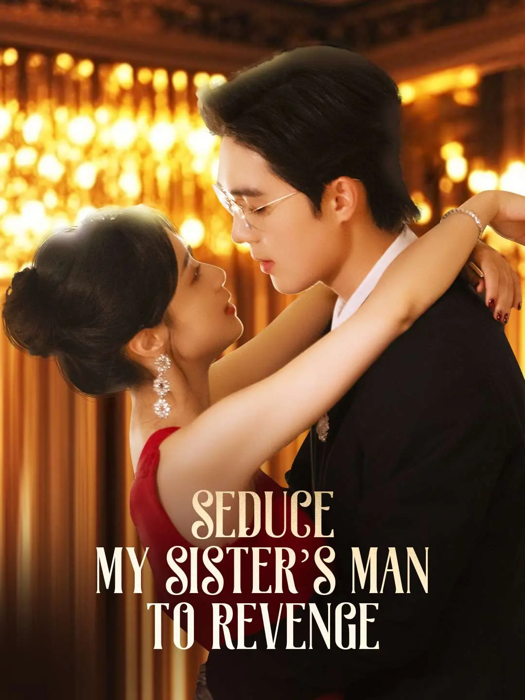 Seduce My Sister's Man to Revenge short drama poster