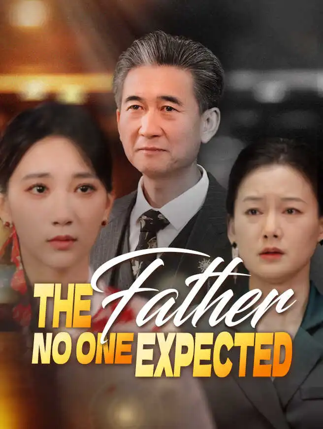 The Father No One Expected short drama poster