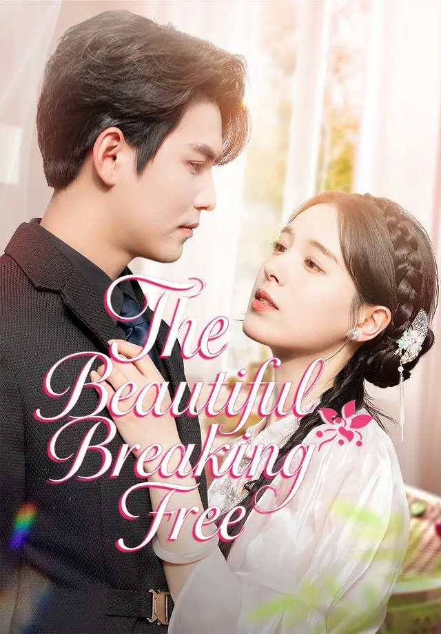 The Beautiful Breaking Free short drama poster