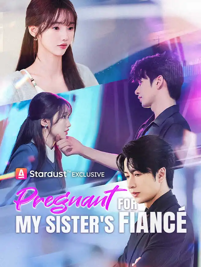 Pregnant for My Sister's Fiancé short drama poster