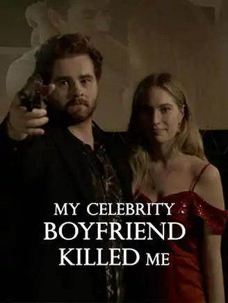 My Celebrity Boyfriend Killed Me short drama poster