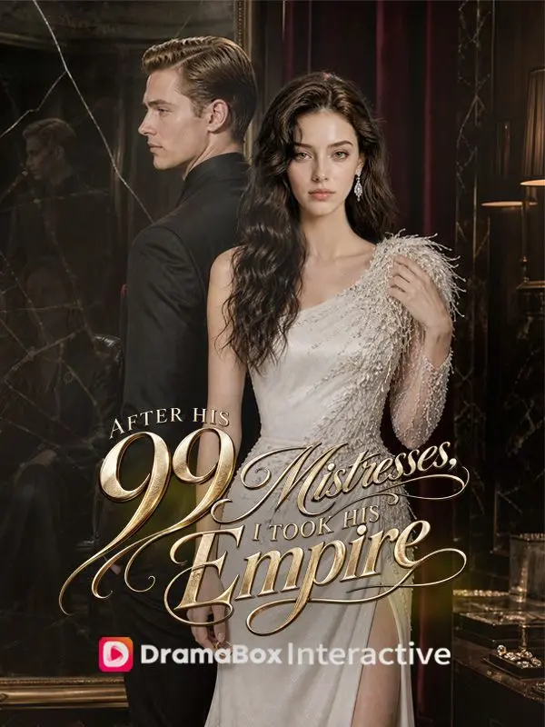 After His 99 Mistresses, I Took His Empire short drama poster