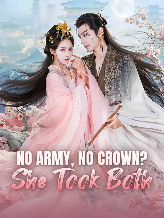 No Army, No Crown? She Took Both short drama poster