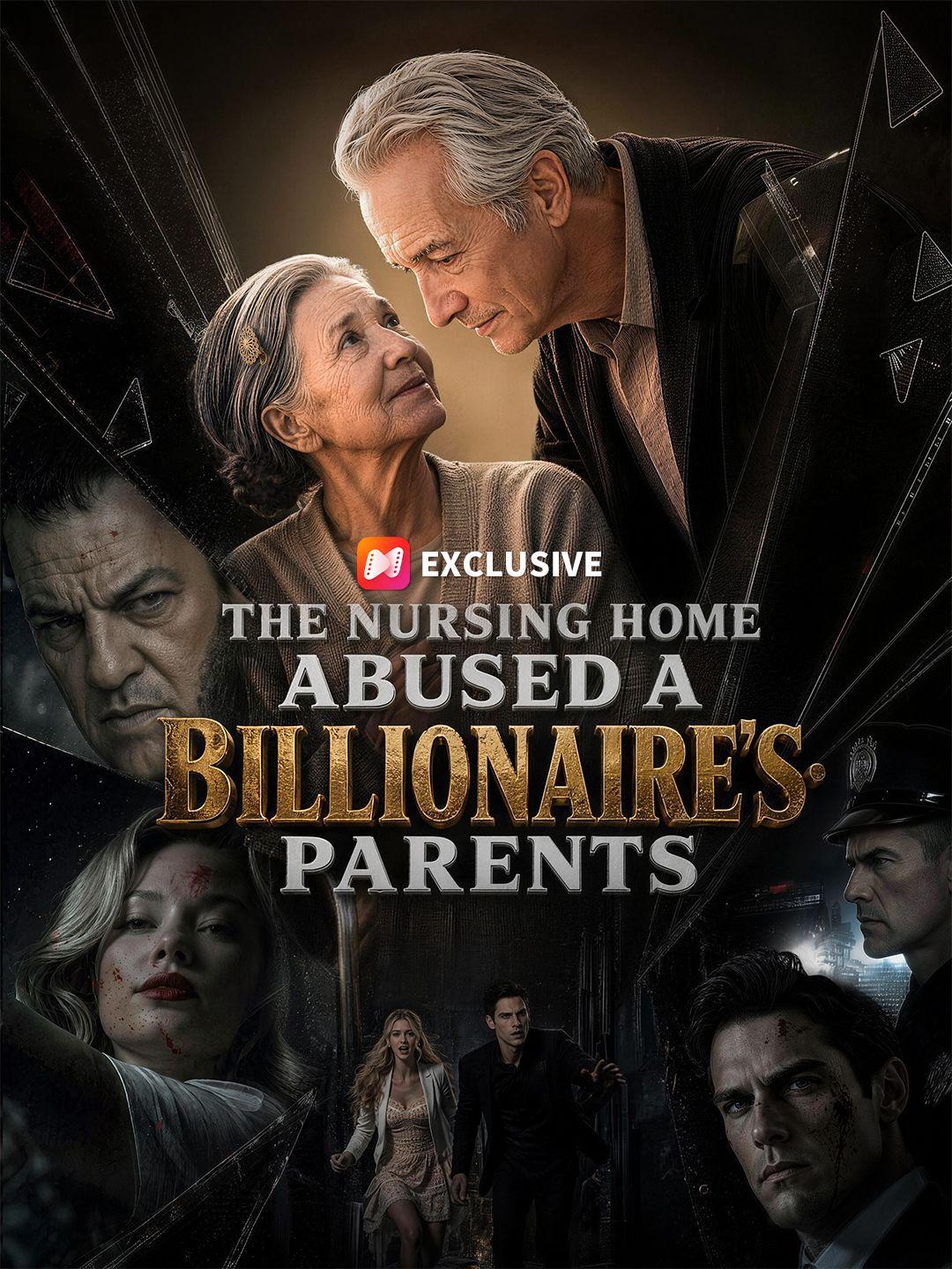 The Nursing Home Abused a Billionaire's Parents short drama poster
