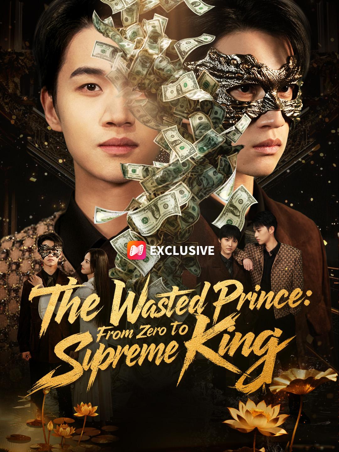 The Wasted Prince: From Zero to Supreme King short drama poster