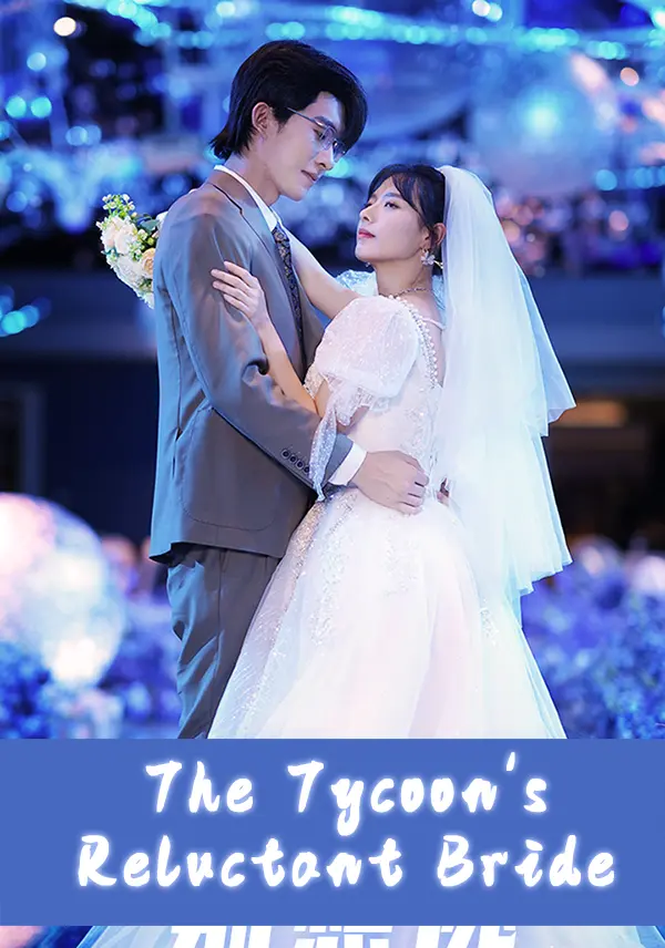 The Tycoon's Reluctant Bride short drama poster
