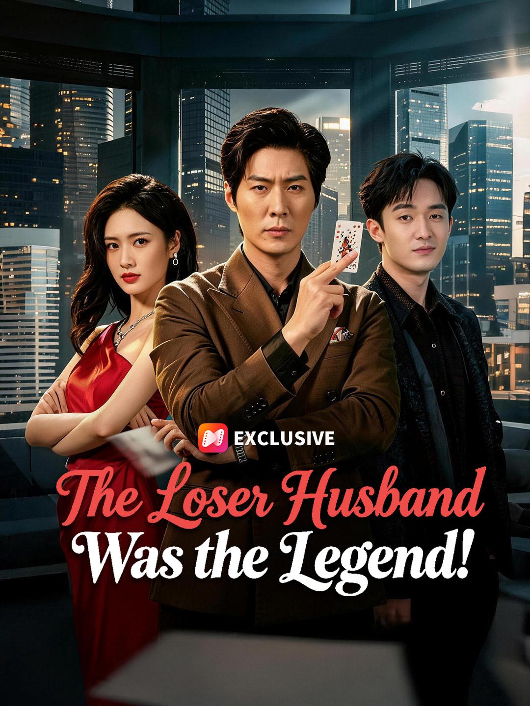 The Loser Husband Was the Legend! short drama poster
