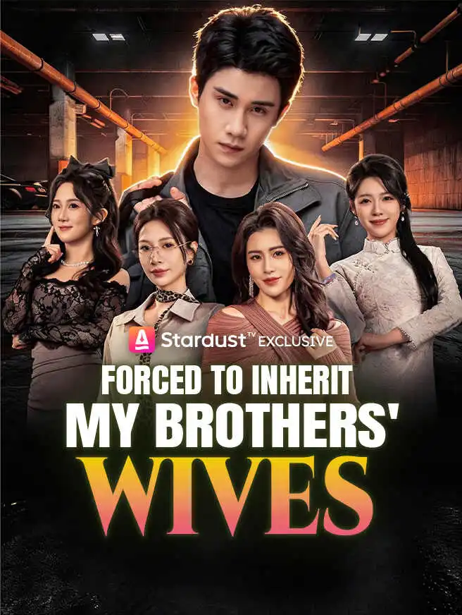 Forced to Inherit My Brothers' Wives short drama poster