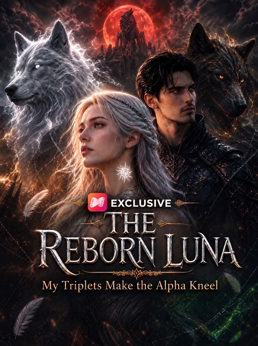The Reborn Luna: My Triplets Make the Alpha Kneel short drama poster
