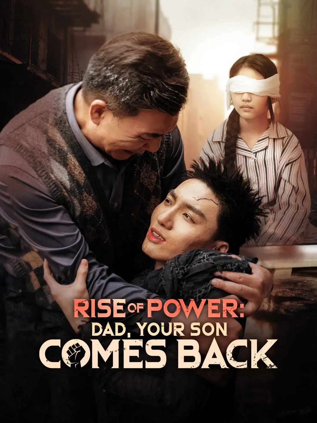 Rise of Power: Dad, Your Son Comes Back short drama poster