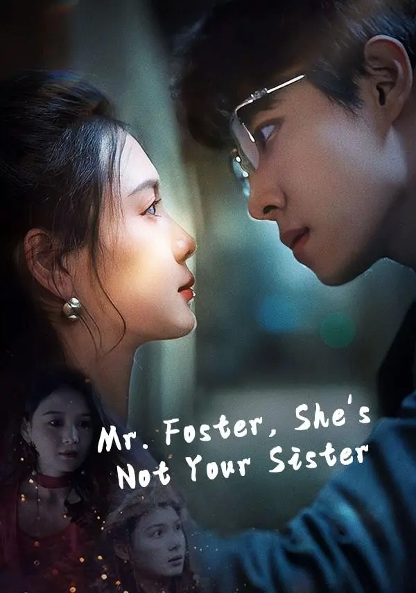 Mr. Foster, She's Not Your Sister short drama poster