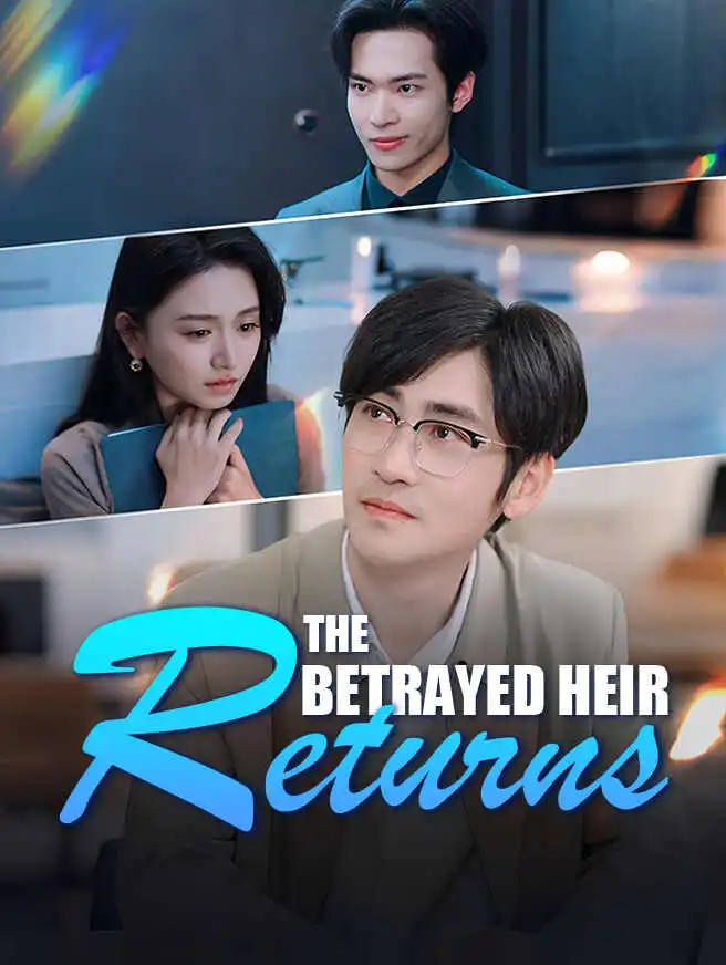 The Betrayed Heir Returns short drama poster