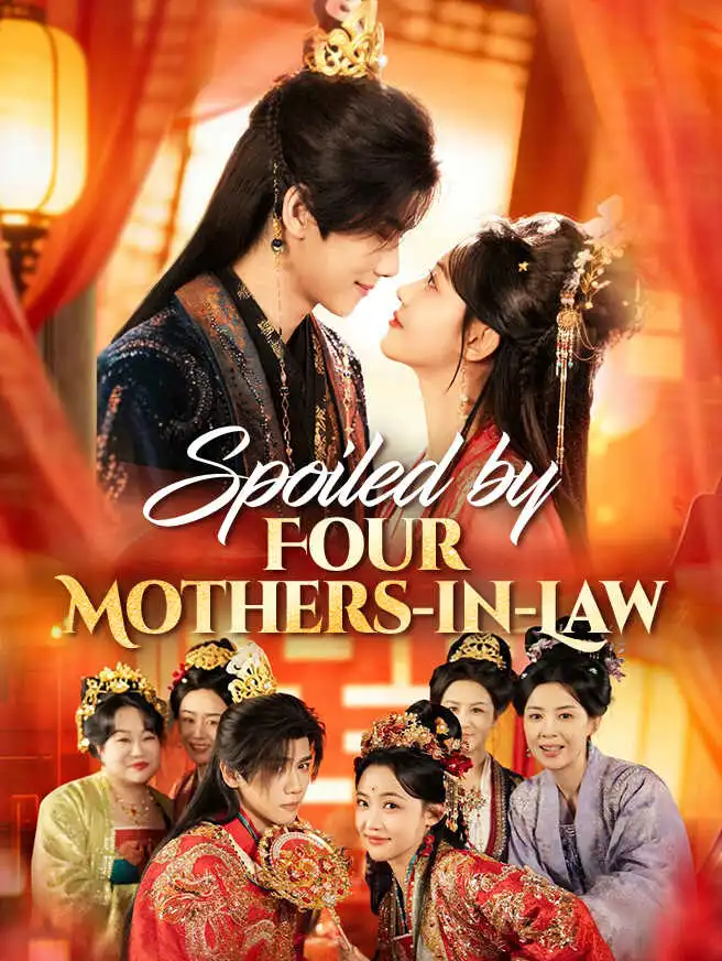 Spoiled by Four Mothers-in-Law short drama poster