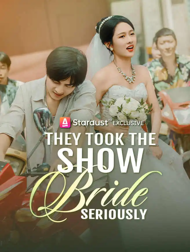 They Took the Show Bride Seriously short drama poster