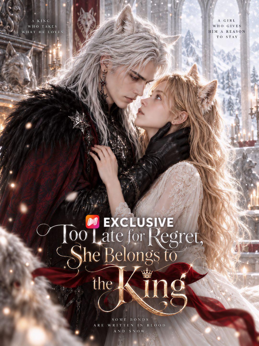 Too Late for Regret, She Belongs to the King short drama poster