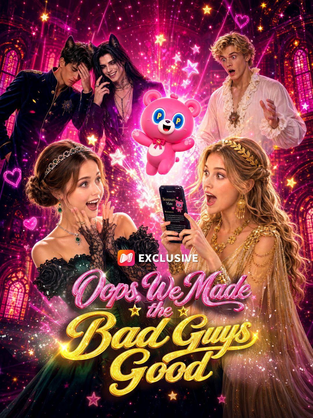 Oops, We Made the Bad Guys Good short drama poster