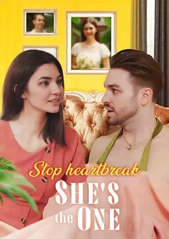 Stop heartbreak: She's the one short drama poster