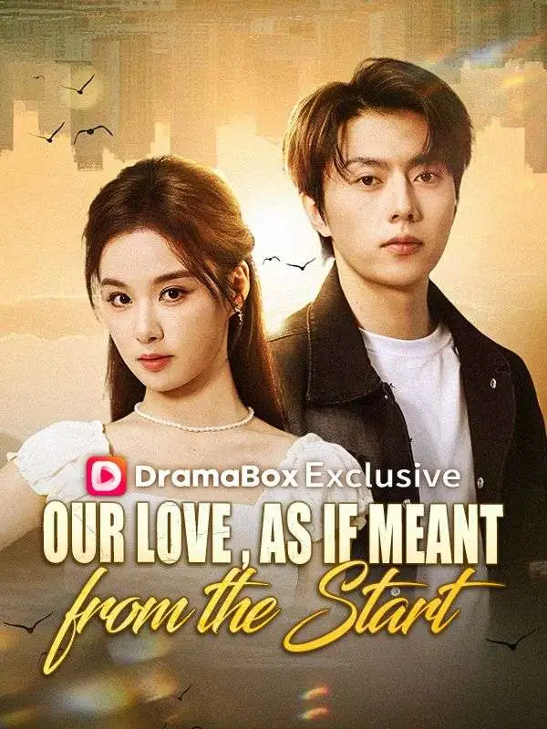 Our Love, As If Meant from the Start short drama poster