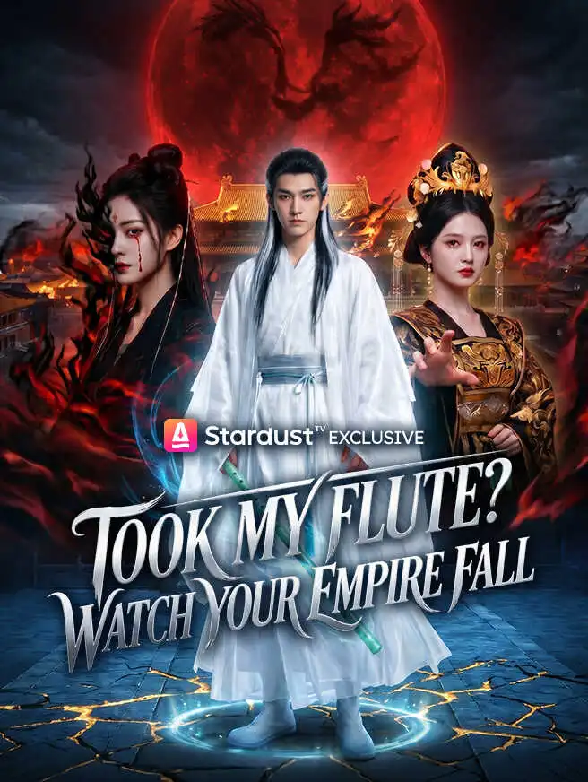 Took My Flute? Watch Your Empire Fall short drama poster