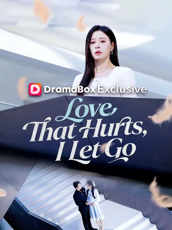 Love That Hurts, I Let Go short drama poster