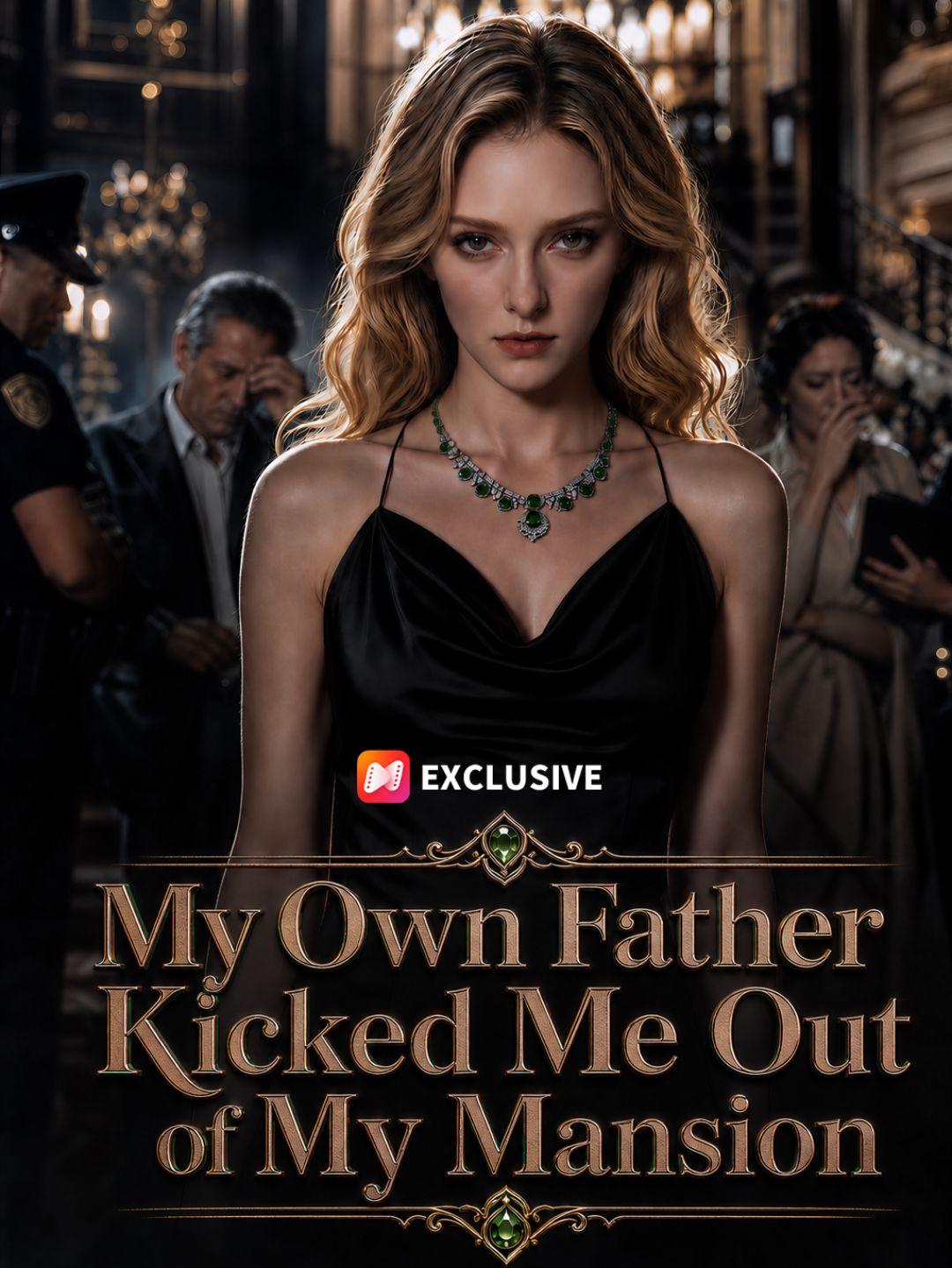 My Own Father Kicked Me Out of My Mansion short drama poster