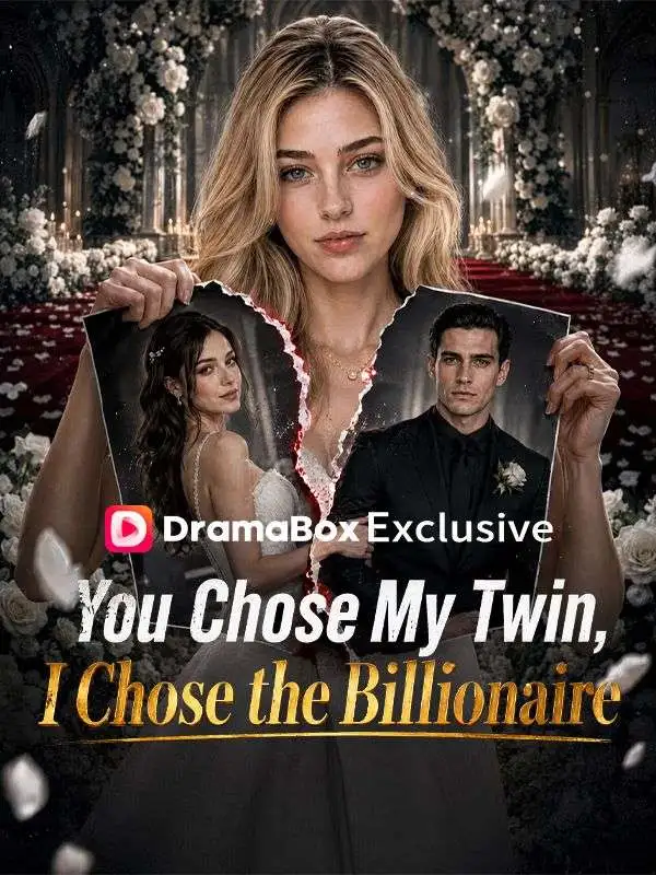 You Chose My Twin, I Chose the Billionaire short drama poster