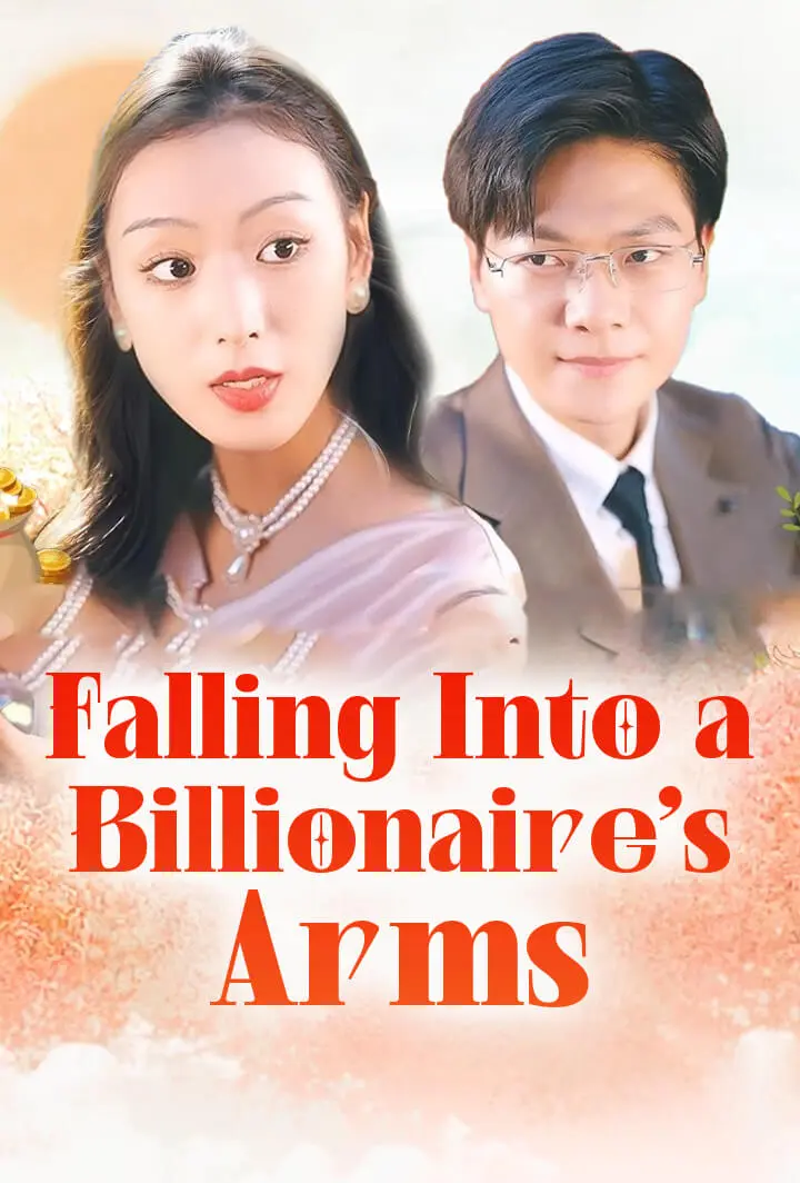 Falling Into a Billionaire's Arms short drama poster
