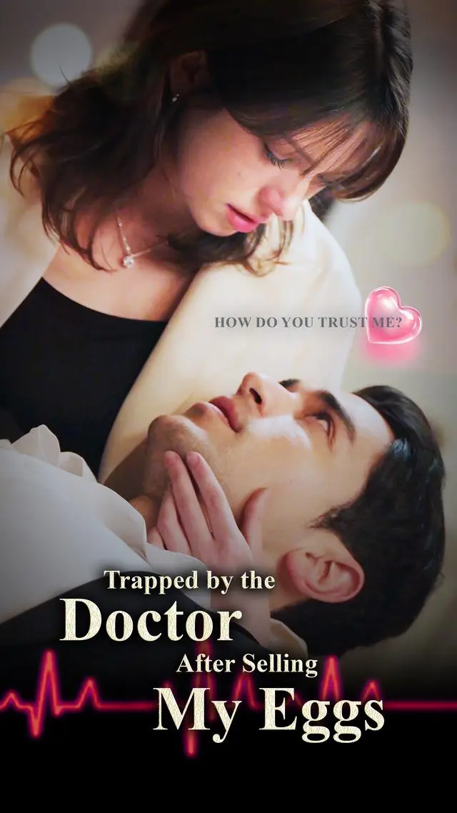 Trapped by the Doctor After Selling My Eggs short drama poster