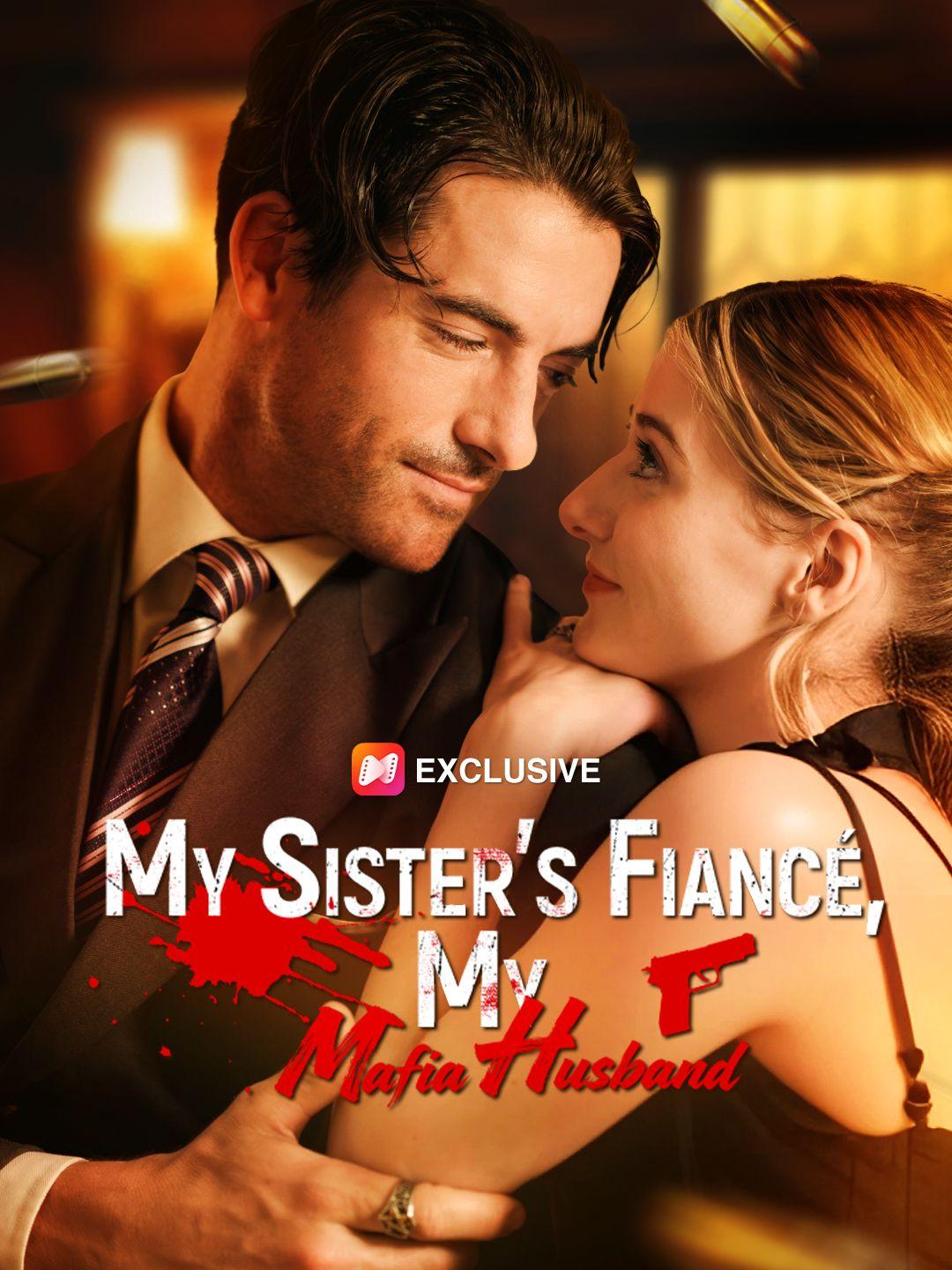 My Sister’s Fiancé, My Mafia Husband short drama poster