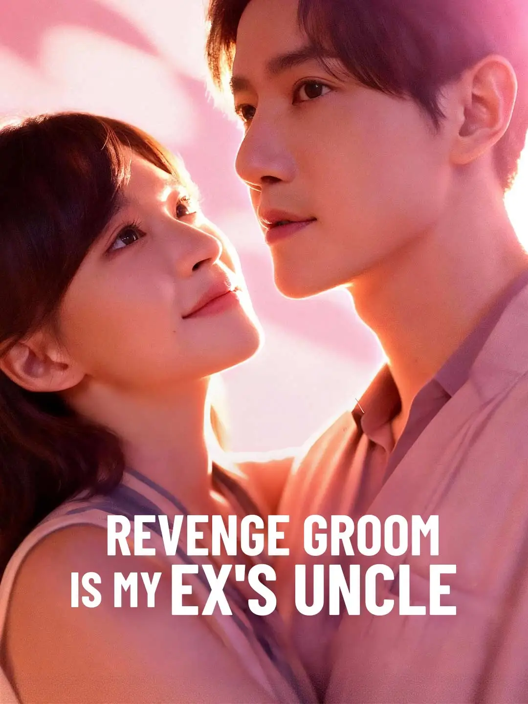 Revenge Groom Is My Ex's Uncle short drama poster