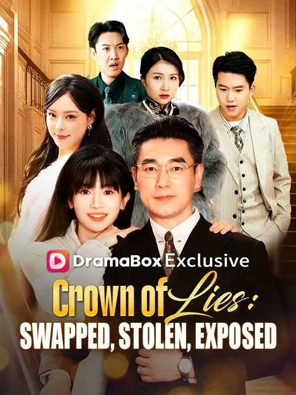 Crown of Lies: Swapped, Stolen, Exposed short drama poster