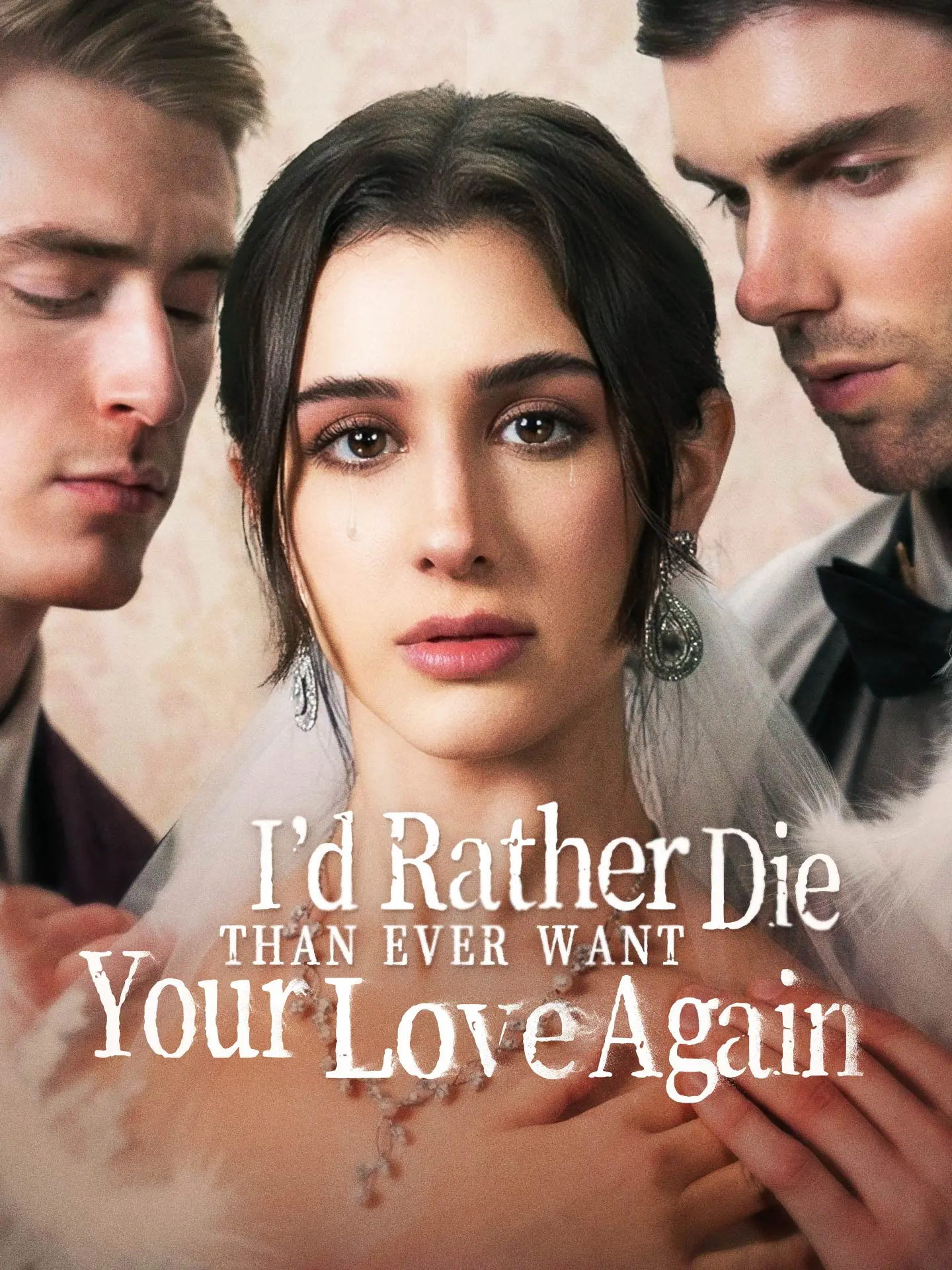 I'd Rather Die Than Ever Want Your Love Again short drama poster
