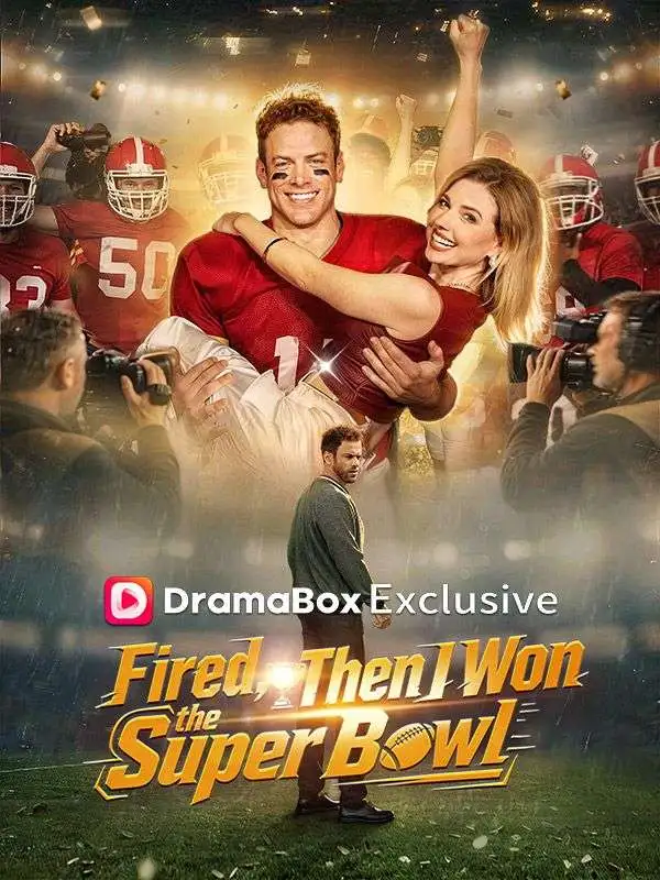 Fired, Then I Won the Super Bowl short drama poster